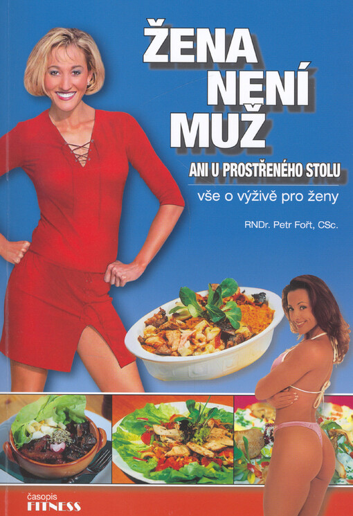 Žena není muž ani u prostřeného stolu : vše o výživě pro ženy