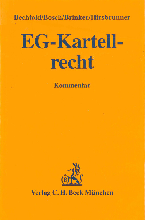 EG-Kartellrecht : Kommentar : Art. 81-86 EG, EG-Kartell-VO 1/2003, Gruppenfreistellungsverordnungen 2790/1999, 1400/2002, 772/2004, 2658/2000 und 2659/2000 sowie EG-FusionskontrollVO 139/2004