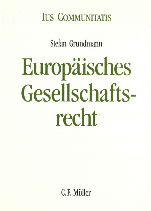 Europäisches Gesellschaftsrecht : eine systematische Darstellung unter Einbeziehung des Europäischen Kapitalmarktrechts