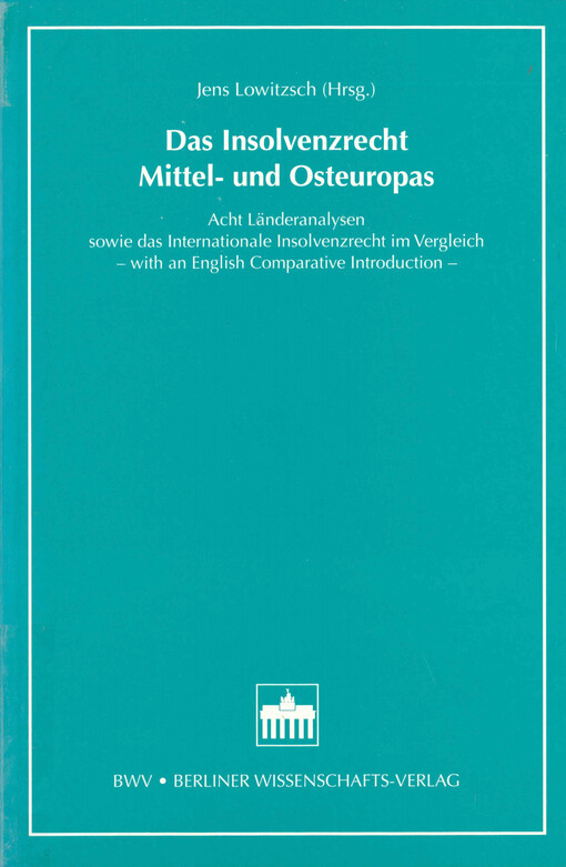 Das Insolvenzrecht Mittel- und Osteuropas : acht Länderanalysen sowie das Internationale Insolvenzrecht im Vergleich - with an English comparative introduction -