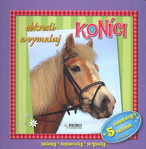 Koníci : obkresli a vymaluj : hádanky, doplňovačky, skrývačky