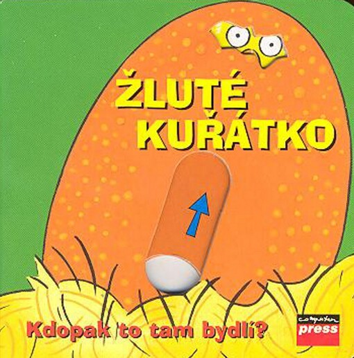Žluté kuřátko : kdopak to tam bydlí?