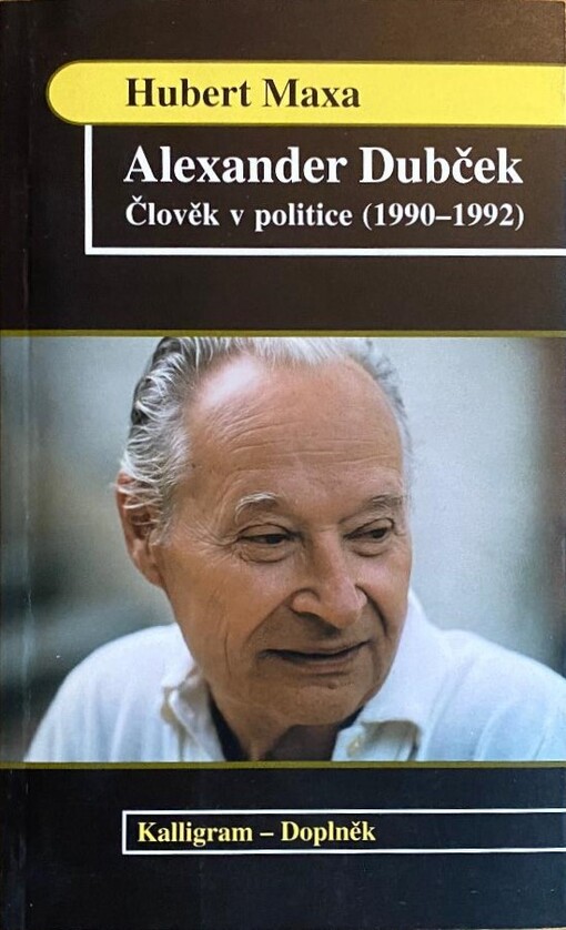 Alexander Dubček: člověk v politice : (1990-1992)