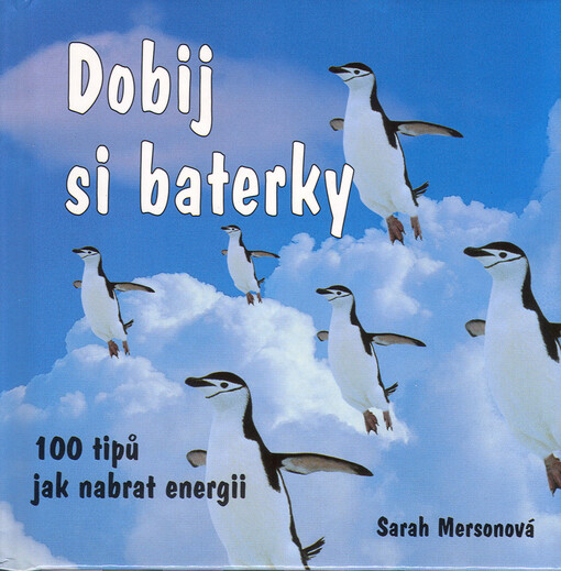Dobij si baterky : 100 tipů jak nabrat energii