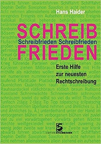 Schreibfrieden : erste Hilfe zur neuesten Rechtschreibung