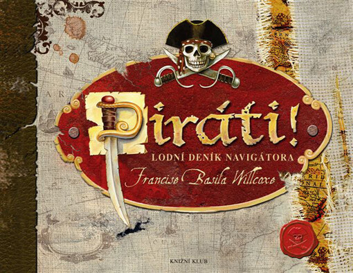 Piráti! : lodní deník navigátora Francise Basila Willcoxe