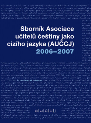 Sborník asociace učitelů češtiny jako cizího jazyka (AUČCJ) 2006-2007