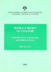 Rizika a škody ve výstavbě : doporučený standard, metodická řada DOS M 25.01