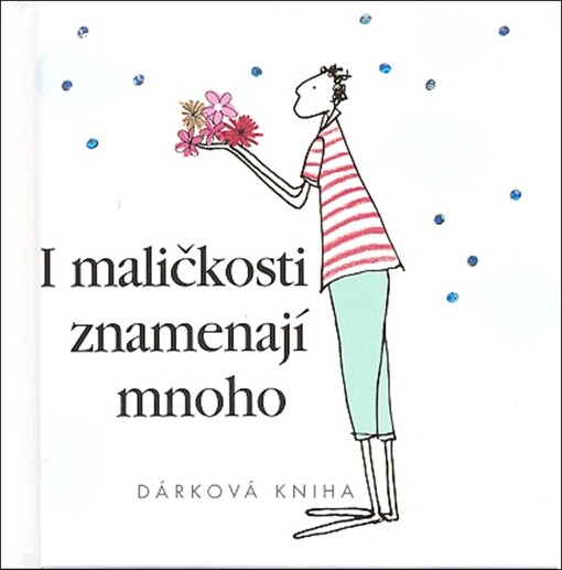 I maličkosti znamenají mnoho