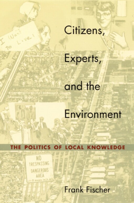 Citizens, experts, and the environment : the politics of local knowledge