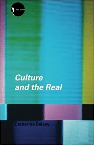 Culture and the Real: Theorizing Cultural Criticism (New Accents)