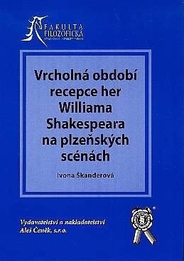 Vrcholná období recepce her Williama Shakespeara na plzeňských scénách