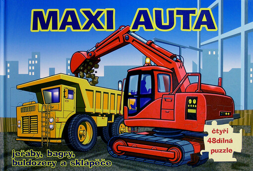 Maxi auta : jeřáby, bagry, budlozery a sklápěče : čtyři 48dílná puzzle