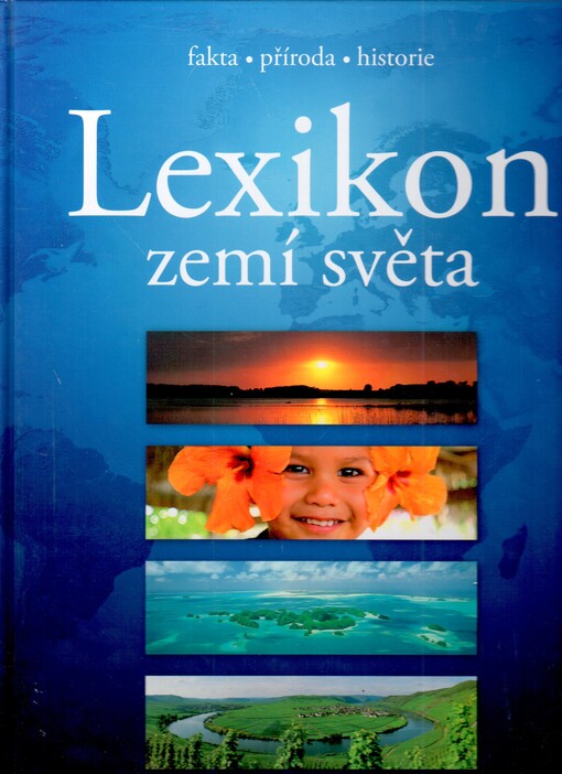 Lexikon zemí světa: fakta, příroda, historie