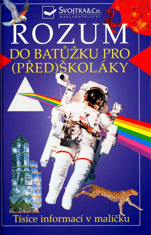 Rozum do batůžku pro (před)školáky : tisíce informací v malíčku pro děti od čtyř let