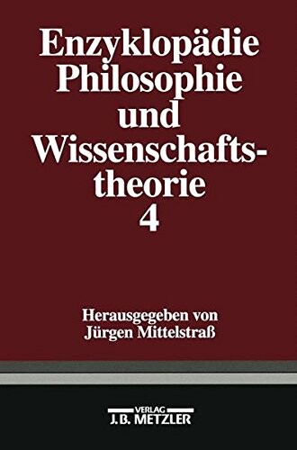 Enzyklopädie Philosophie und Wissenschaftstheorie. Bd. 4, Sp-Z