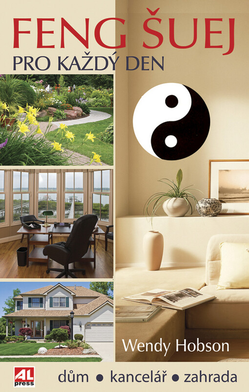 Feng šuej na každý den: dům, kancelář, zahrada