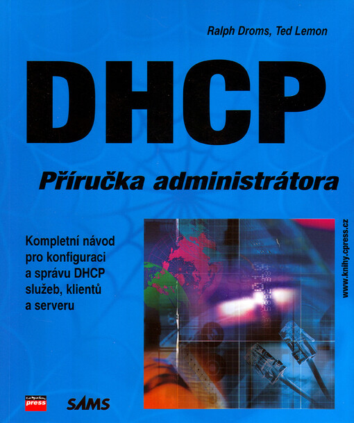 DHCP Příručka administrátora: [kompletní návod pro konfiguraci a správu DHCP služeb, klientů a serveru]