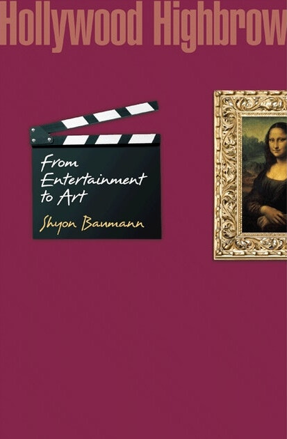 Hollywood highbrow : from entertainment to art