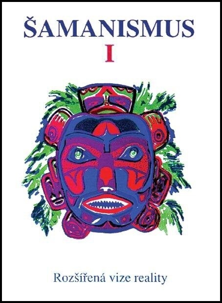 Šamanismus I, Rozšířená vize reality