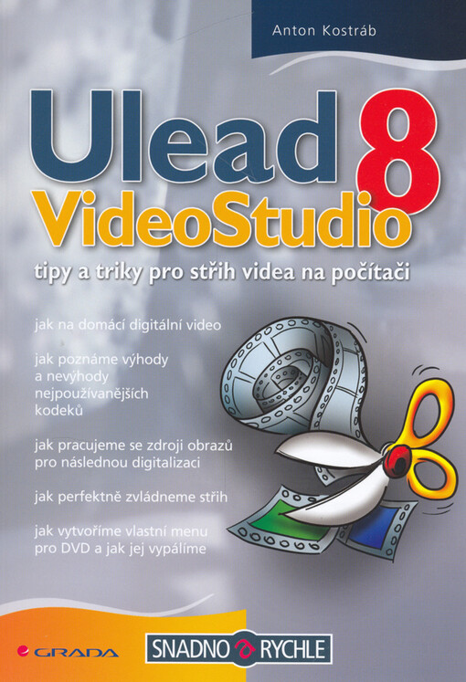 Ulead VideoStudio 8 : tipy a triky pro střih videa na počítači