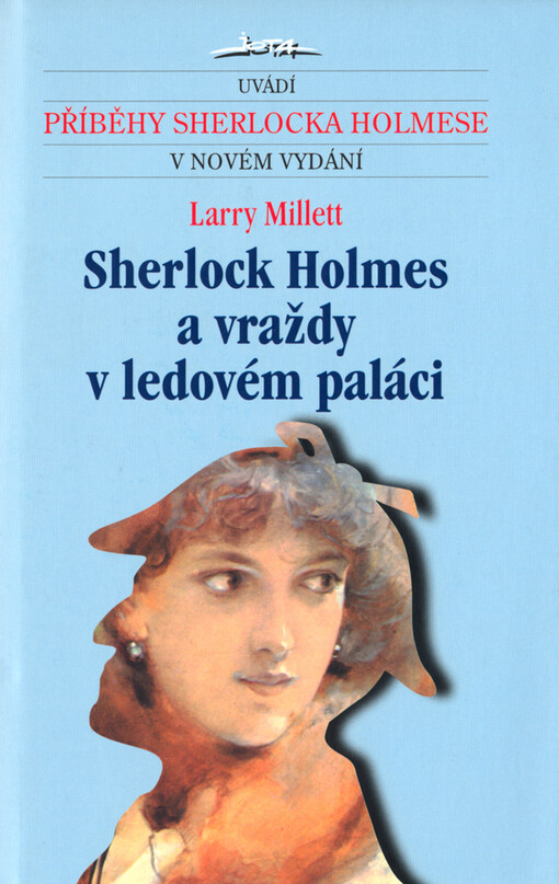 Sherlock Holmes a vraždy v ledovém paláci: z amerických zápisků dr. Johna H. Watsona