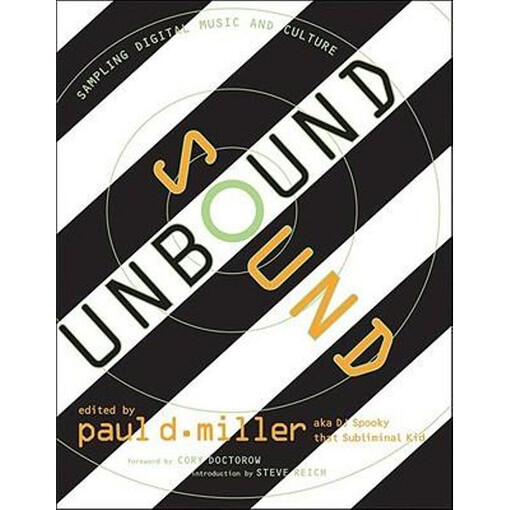 Sound Unbound: Sampling Digital Music and Culture