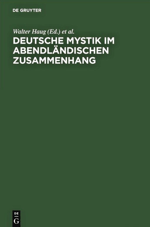 Deutsche Mystik Im Abendlandischen Zusammenhang: Neu Erschlossene Texte, Neue Methodische Ansatze, Neue Theoretische Konzepte. Kolloquium Kloster Fisc