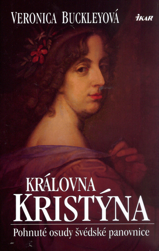 Královna Kristýna : pohnuté osudy švédské panovnice