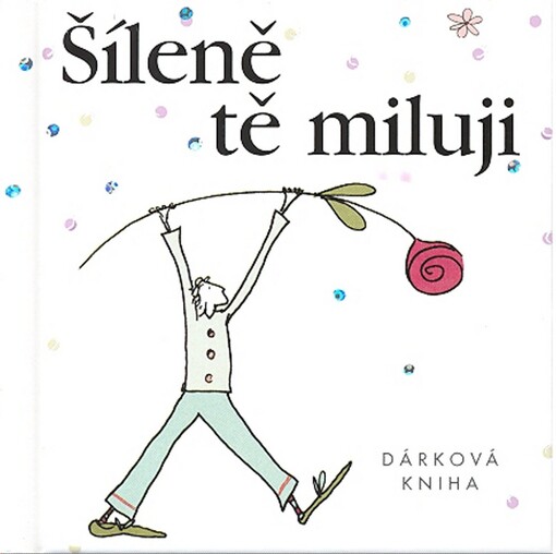 Šíleně tě miluji