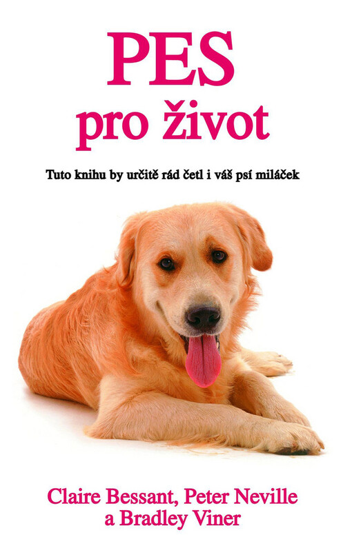 Pes pro život : tuto knihu by určitě rád četl i váš psí miláček