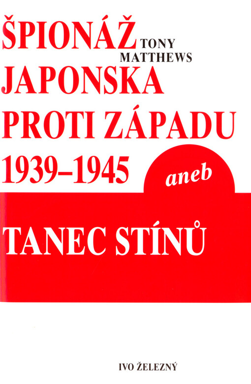 Špionáž Japonska proti západu 1939-1945, aneb, Tanec stínů