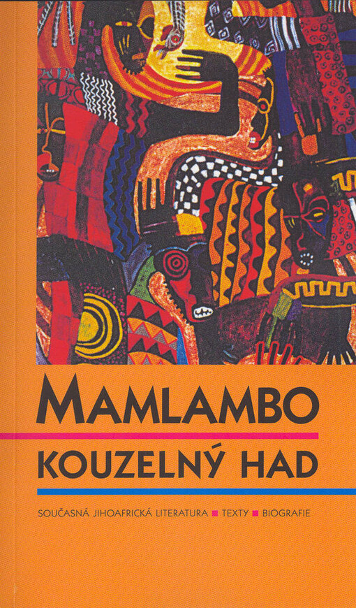 Mamlambo kouzelný had: současná jihoafrická literatura, texty, biografie