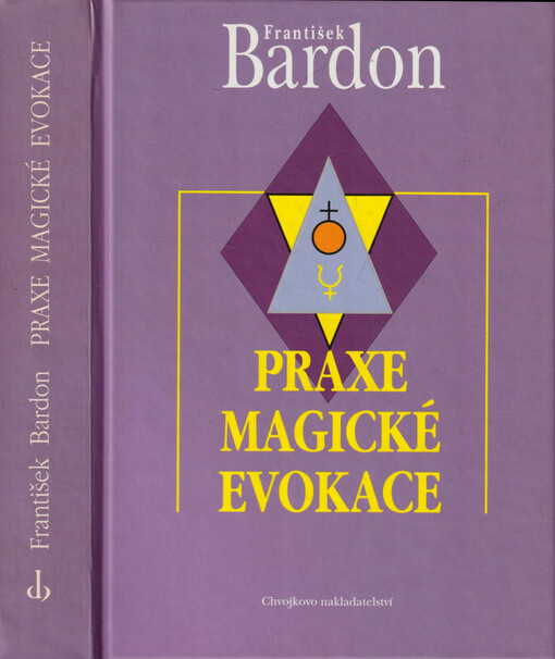 Praxe magické evokace : návod k vyvolávání bytostí ze sfér, jež nás obklopují