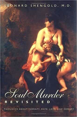 Soul Murder Revisited: Thoughts About Therapy, Hate, Love And Memory
