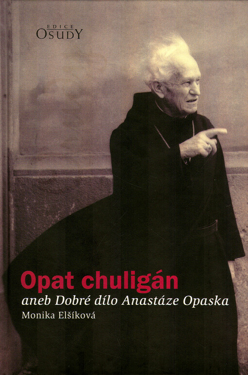 Opat chuligán, aneb, Dobré dílo Anastáze Opaska