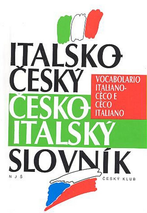 Italsko-český, česko-italský slovník = Vocabolario italiano-ceco e ceco-italiano