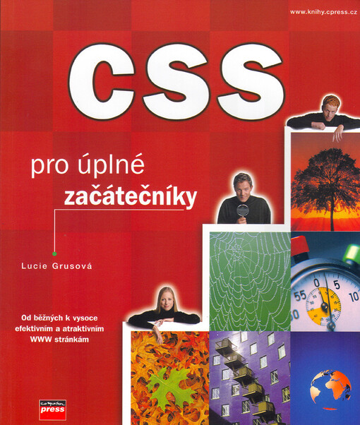 CSS pro úplné začátečníky: od běžných k vysoce efektivním a atraktivním WWW stránkám
