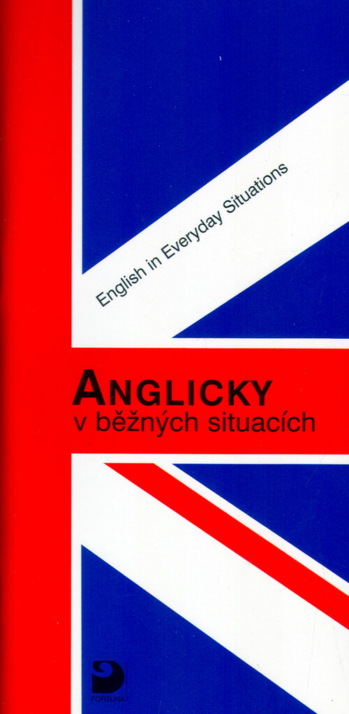 Anglicky v běžných situacích =: English in everyday situations