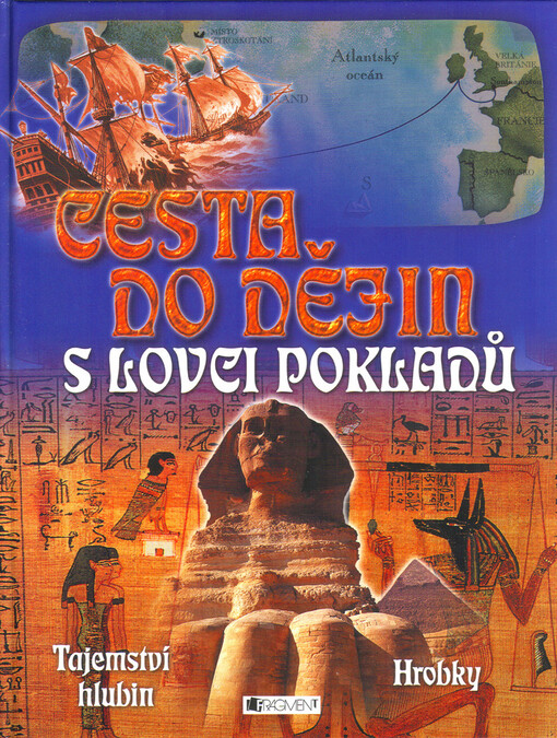 Cesta do dějin s lovci pokladů: tajemství hlubin: hrobky