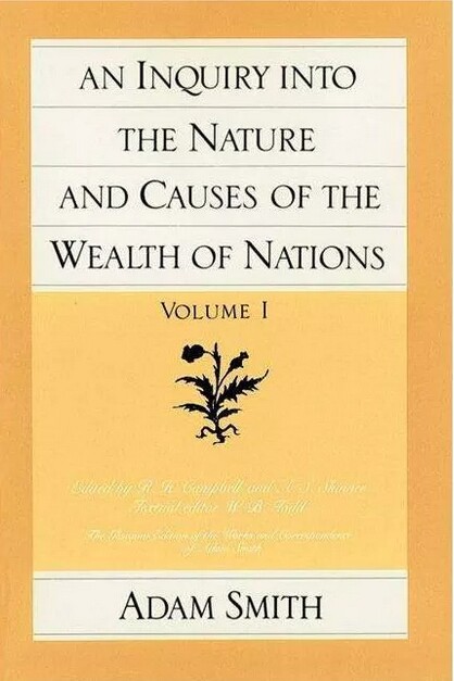 An inquiry into the nature and causes of the wealth of nations. Vol. 1