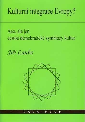 Kulturní integrace Evropy? : ano, ale jen cestou demokratické symbiózy kultur