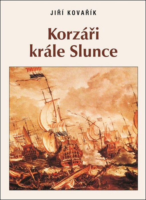 Korzárská válka. I., Korzáři krále Slunce, I., Korzáři krále Slunce