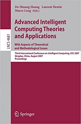 Advanced Intelligent Computing Theories and Applications - With Aspects of Theoretical and Methodological Issues: Third International Conference on ... Computer Science and General Issues)