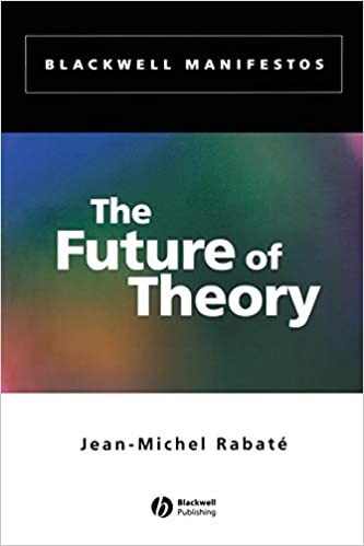 The Future of Theory (Blackwell Manifestos)