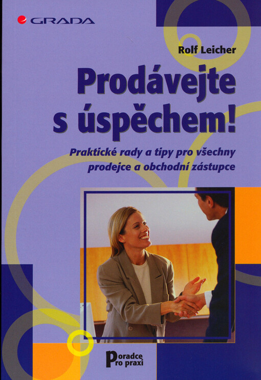 Prodávejte s úspěchem! : praktické rady a tipy pro všechny prodejce a obchodní zástupce