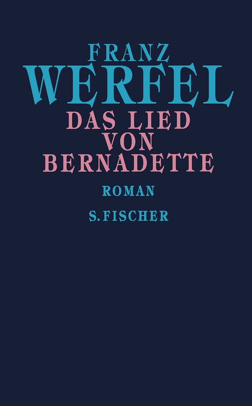 Das Lied von Bernadette : Roman