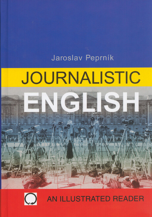 Journalistic English: a reader for intermediate learners