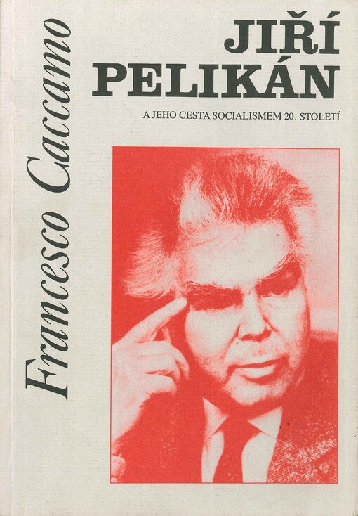Jiří Pelikán a jeho cesta socialismem 20. století