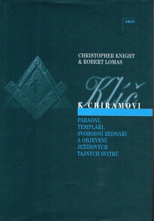 Klíč k Chíramovi: faraoni, templáři, svobodní zednáři a objevení Ježíšových tajných svitků